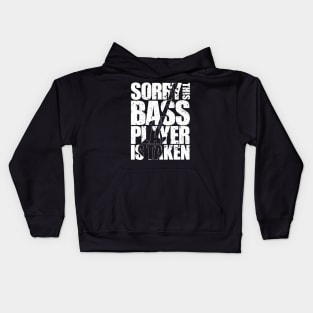 SORRY THIS BASS PLAYER IS TAKEN funny bassist gift Kids Hoodie